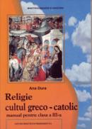 Religie greco-catolica clasa a III-a - Ana Dura