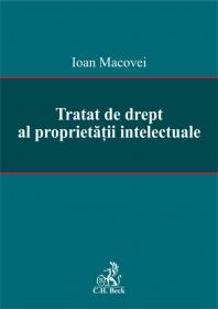 Tratat de drept al proprietatii intelectuale - Macovei Ioan