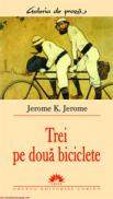 Trei pe doua biciclete  - Jerome K. Jerome