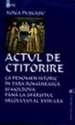Actul de ctitorire ca fenomen istoric in tara romaneasca si moldova pana la sfarsitul secolului al XVIII-lea - Voica Puscasu