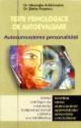 Autocunoasterea personalitatii prin Teste psihologice de autoevaluare - Gheorghe Aradavoaicei, Stefan Popescu