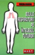 Bolile respiratorii pe intelesul tuturor - Mircea Chiotan