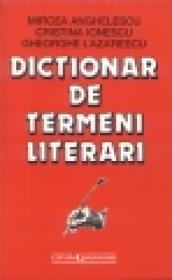 Dictionar de termeni literari - M. Anghelescu, C. Ionescu