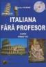 Invatati Italiana fara profesor - Curs practic - Contine C.D. - Lucia Fifere