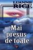 MAI PRESUS DE TOATE - Luanne Rice