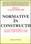 Normative in constructii - editia I - bun de tipar 12 septembrie 2008 - Silviu Negut, Mihai Ielenicz, Dan Balteanu, Marius-Cristian Neacsu, Alexandru Barbulescu