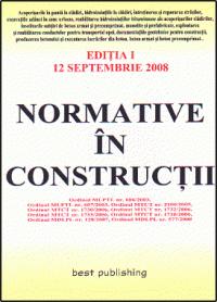 Normative in constructii - editia I - bun de tipar 12 septembrie 2008 - Silviu Negut, Mihai Ielenicz, Dan Balteanu, Marius-Cristian Neacsu, Alexandru Barbulescu