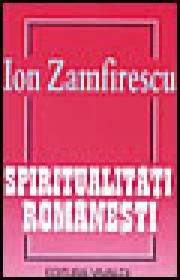 Spiritualitati romanesti - Ion Zamfirescu