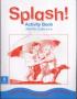 Splash! Activity Book pentru clasa a 2-a - Brian Abbs, Anne Worrall, Ann Ward