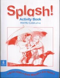 Splash! Activity Book pentru clasa a 2-a - Brian Abbs, Anne Worrall, Ann Ward