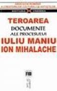 Teroarea - Documente ale Procesului Iuliu Maniu, Ion Mihalache - 