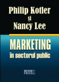 Marketing in sectorul public -  Philip Kotler , Nancy Lee 