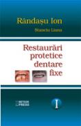 Restaurari protetice dentare fixe - Randasu Ion, Liana Stanciu