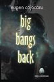 Big Bangs Back - Eugen Cojocaru