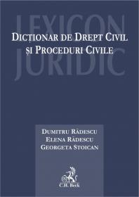 Dictionar de drept civil si proceduri civile - Radescu Dumitru, Radescu Elena, Stoican Georgeta
