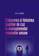 Elaborarea si folosirea studiilor de caz in managementul resurselor umane - Elvira Nica