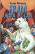 Fram ursul polar - Cezar Petrescu