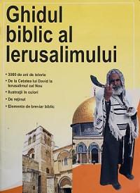 Ghidul biblic al Ierusalimului - Robert Backhouse
