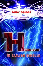 Hero.com - In slujba binelui - Andy Briggs