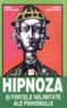 Hipnoza si fortele nelimitate ale psihicului - Irina Holdevici