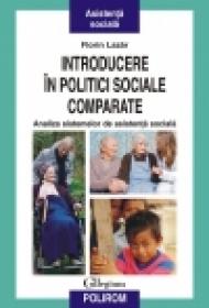 Introducere in politici sociale comparate. Analiza sistemelor de asistenta sociala - Florin Lazar