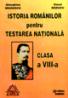 Istoria romanilor pentru testarea nationala - Clasa a VIII-a - Gherghina Mihaescu