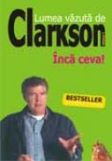 Lumea vazuta de Clarkson. Inca ceva!  -  Vol. 2 - Jeremy Clarkson