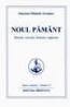 NOUL PAMANT; metode, exercitii, formule, rugaciuni (Opere complete - Volumul 13) - Omraam Mikhael Aivanhov