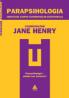 Parapsihologia. Cercetare asupra experientelor exceptionale - Coord. Jane Henry