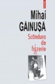 Scindura de frizerie - Mihai Gainusa