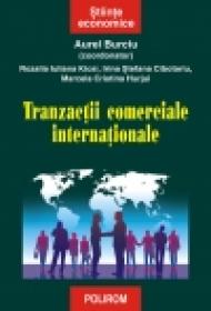 Tranzactii comerciale internationale - Aurel Burciu (coord. ), Rozalia Iuliana Kicsi, Irina Stefana Cibotariu, Marcela Cristina Hurjui