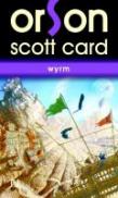 Wyrm - Orson Scott Card