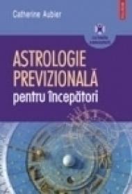 Astrologie previzionala pentru incepatori - Catherine Aubier