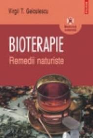 Bioterapie. Remedii naturiste - Virgil T. Geiculescu