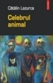 Celebrul animal - Catalin Lazurca