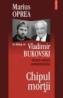Chipul mortii: dialog cu Vladimir Bukovski despre natura comunismului - Marius Oprea