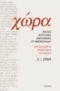 Chora. Revista de studii antice si medievale: filosofie, teologie, stiinte. Nr. 2/ 2004 - ***