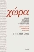 Chora. Revista de studii antice si medievale: filosofie, teologie, stiinte. Nr. 3-4/2005-2006 - ***