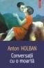 Conversatii cu o moarta - Anton Holban