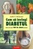 Cum sa invingi diabetul. Cele mai bune 1001 de sfaturi practice - Judith H. McQuown