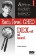 DEX-ul si sexul - Radu Pavel Gheo