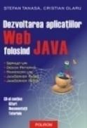 Dezvoltarea aplicatiilor Web folosind JAVA (Cartea include si un CD) - Stefan Tanasa, Cristian Olaru