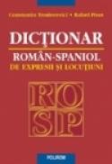 Dictionar roman-spaniol de expresii si locutiuni - Rafael Pisot, Constantin Teodorovici