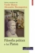Filosofia politica a lui Platon - Vasile Musca, Alexander Baumgarten