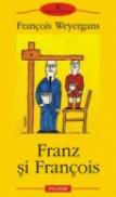 Franz si Francois - Francois Weyergans