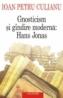 Gnosticism si gindire moderna: Hans Jonas - Ioan Petru Culianu