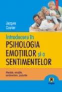 Introducere in psihologia emotiilor si a sentimentelor. Afectele, emotiile, sentimentele, pasiunile - Jacques Cosnier
