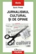 Jurnalismul cultural si de opinie - Sorin Preda