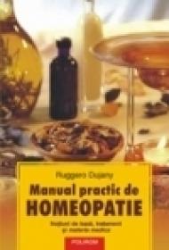 Manual practic de homeopatie. Notiuni de baza, tratament si materia medica - Ruggero Dujany