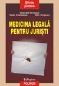 Medicina legala pentru juristi - Vasile Astarastoae, Gheorghe Scripcaru, Calin Scripcaru